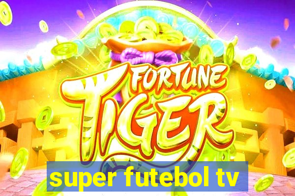 super futebol tv